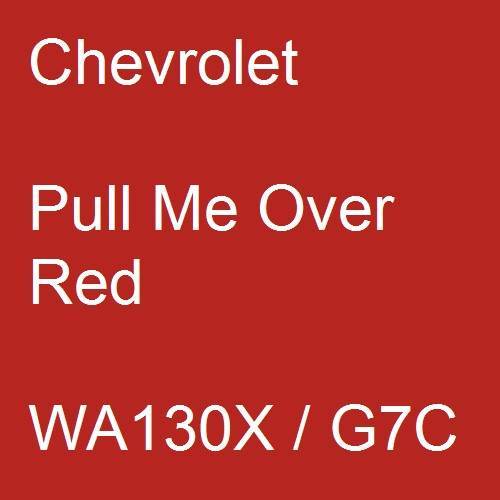 Chevrolet, Pull Me Over Red, WA130X / G7C.